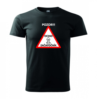 Pánske tričko - Pozor!!! Ocino začiatočník
