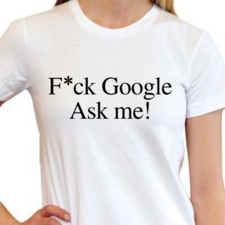 Divja Dámske tričko - F*ck Google - Ask me!